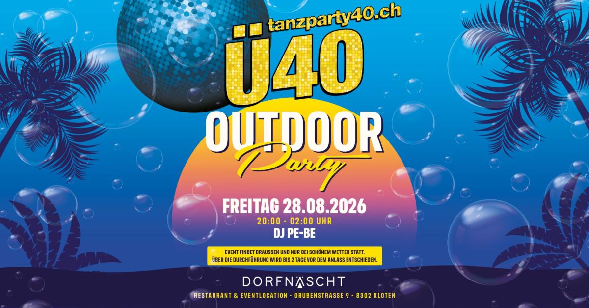 Dorfnäscht Kloten Ü40 Outdoor Tanzparty mit DJ Pe-Be